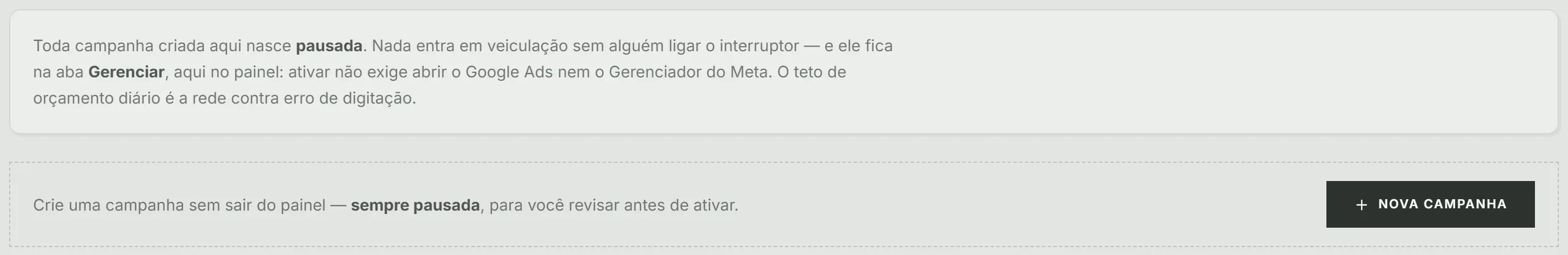 A aba Criar das campanhas do Vestigo: o aviso «Toda campanha criada aqui nasce pausada — nada entra em veiculação sem alguém ligar o interruptor, e ele fica na aba Gerenciar, aqui no painel» e, abaixo, a faixa «Crie uma campanha sem sair do painel — sempre pausada, para você revisar antes de ativar» com o botão «Nova campanha».